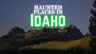 Haunted Places in Idaho [upl. by Egwin]