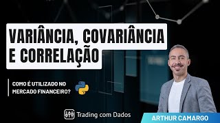 Variância Covariância e Correlação em Python  Como o mercado financeiro usa essas medidas [upl. by Gaal]