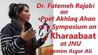 An Iranian Scholar Dr Fatemeh Rajab on Poet Akhlaq Ahan at a Symposium on Kharaabaat at JNU [upl. by Eteragram]