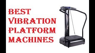 Best Vibration Platform Machines 2021 [upl. by Zalucki624]