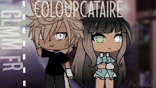 «Coloupcataire» Glmm fr ⭐ [upl. by Liebman]