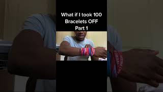 Taking off 100 Bracelets [upl. by Nagad725]