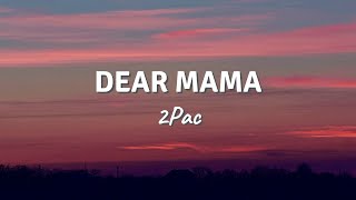 DEAR MAMA by 2Pac Lyric Video [upl. by Nylodam]