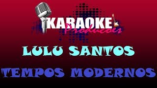 LULU SANTOS  TEMPOS MODERNOS  KARAOKE [upl. by Fawna]