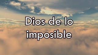 Dios De Lo Imposible  Marco Barrientos ft David Reyes y Christine D´Clario  El Encuentro Letra [upl. by Waechter]