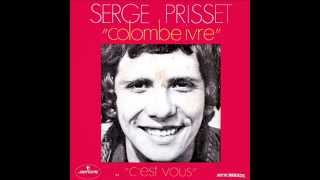 Serge Prisset  Colombe Ivre 1970 Meilleur Son [upl. by Ahsienal]