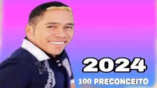 FORRÓ 100 PRECONCEITO AS MELHORES MÚSICAS CD ATUALIZADO 2024 [upl. by Willcox]