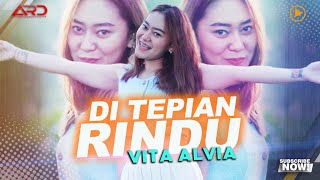 Di Tepian Rindu  Davi Siumbing Cover Vita Alvia Remix Version [upl. by Drucilla]