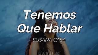 Susana Cala  Tenemos Que Hablar Letra [upl. by Granthem]