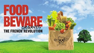 Food Beware The French Organic Revolution 2008 [upl. by Dnalevelc130]