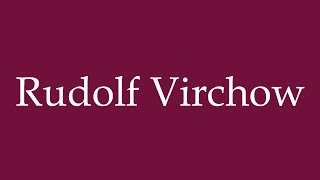 How to Pronounce Rudolf Virchow Correctly in German [upl. by Schuyler357]