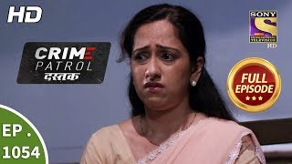 Crime Patrol Dastak  Ep 1054  Full Episode  3rd June 2019 [upl. by Ffoeg]