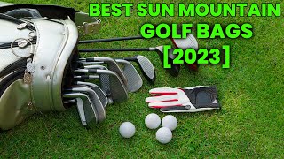 BEST SUN MOUNTAIN GOLF BAGS 2024  TOP 5 NEW SUN MOUNTAIN GOLF BAGS REVIEW [upl. by Ahsit]