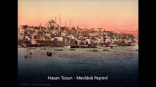 Hasan Tosun  Mevlana Peşrevi [upl. by Nicholas]