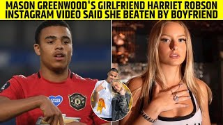 Mason Greenwoods Girlfriend Harriet Robson Instagram Video Said She Beaten By Boyfriend Explained [upl. by Ataga205]