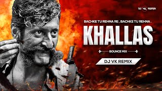 Bachke Tu Rehna Re  Remix  Dj Vk Remix  Asha Bhosle  Khallas  Company  खल्लास Dj Song [upl. by Icat]