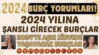 2024 YILI BURÇ YORUMLARI 2024 YILINA ŞANSLI GİRECEK BURÇLAR 2024TE AŞKI ZİRVEDE YAŞAYACAK BURÇLAR [upl. by Ellehcan]