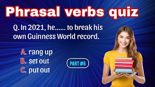 Phrasal verbs quiz part6can you pass this phrasal verbs quizEnglish quizzes [upl. by Bust]