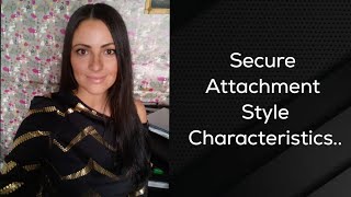 What are the characteristics of a Secure Attachment Style [upl. by Milone]