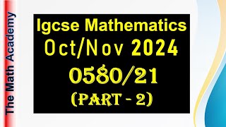 OctNov 2024058021MJ2024Worked SolutionsIGCSE Maths PaperPaper 2Part 2 [upl. by Artenal]