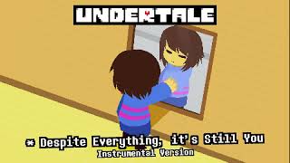 Undertale   Despite Everything Its Still You Instrumental Version [upl. by Ettelocin]