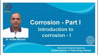 noc18mm14 Lecture 01Introduction to corrosion1 [upl. by Ramonda]