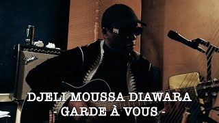 DJELI MOUSSA DIAWARA  GARDE À VOUS [upl. by Ellienad]