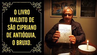 O LIVRO MALDITO DE SÃO CIPRIANO DE ANTIÓQUIA O BRUXO [upl. by Zohara]