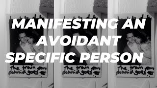 Manifesting An Avoidant Specific Person Part 2 [upl. by Suoinuj]