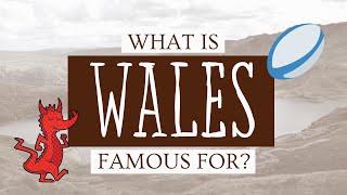 What is Wales Famous For 18 Things Wales is Known For [upl. by Isla]