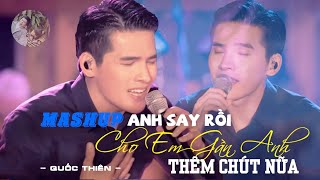 KARAOKE Phối Mashup  Anh say rồi Cho em gần anh thêm chút nữa  Quốc Thiên [upl. by Nylitak584]