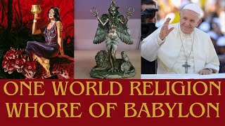 THE ONE WORLD RELIGION THE WHORE OF BABYLON [upl. by Nicolle]