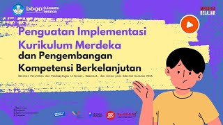 Penguatan Implementasi Kurikulum Merdeka dan Pengembangan Kompetensi Berkelanjutan [upl. by Robaina]