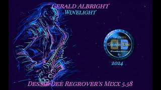 Gerald Albright  Winelight Dessie Dee Regrovers Mixx 5 58 [upl. by Ynnaej]