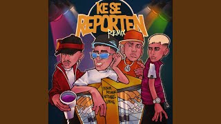 Ke se reporten Remix [upl. by Seftton]