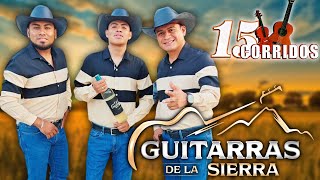 GUITARRAS DE LA SIERRA MIX EXITOS  Canciones Que Construyeron La Reputación [upl. by Elleb]