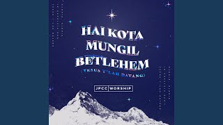 Hai Kota Mungil Betlehem Yesus Tlah Datang [upl. by Am]