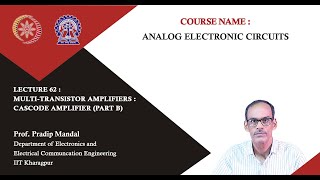 Lecture 62  MultiTransistor Amplifiers  Cascode Amplifier Part B [upl. by Oicor]