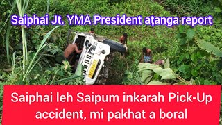 Pick up accident mi pakhat a boral Saiphai Jt YMA President biakna [upl. by Yousuf]