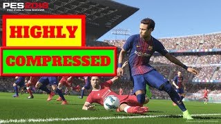 How To Download PES 2018 Free Highly Compressed [upl. by Raddatz]