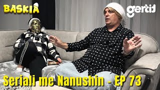 Seriali me Nanushin  Episodi 73  Humor Shqip  Baskia [upl. by Yrrah901]