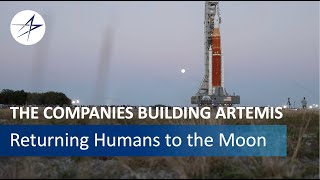 The Companies Building Artemis – Returning Humans to the Moon [upl. by Jeno345]