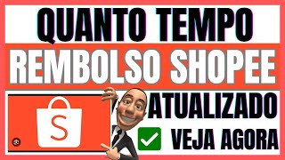 ✅️QUANTO TEMPO DEMORA O REEMBOLSO DA SHOPEE VEJA AGORA [upl. by Inness]