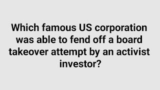 Which famous US corporation was able to fend off a board takeover attempt by an activist investor [upl. by Carrick183]