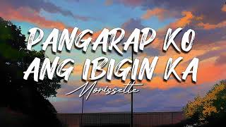 Morissette  Pangarap Ko Ang Ibigin Ka Lyrics [upl. by Gulgee518]