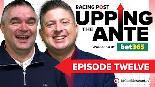 Upping The Ante  Episode 12  Cheltenham Festival 2024 AntePost Tips [upl. by Edmee]