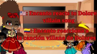 Encanto reacts to Dolores villain song  Encanto reacciona a la canción villana de Dolores enjoy [upl. by Schultz]