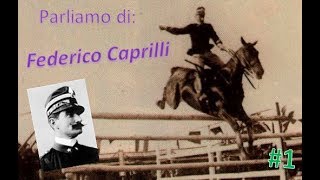 Parliamo di Federico Caprilli  1 [upl. by Meggy136]