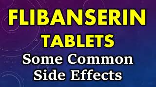 Flibanserin side effect  common side effects of flibanserin  flibanserin tablet side effects [upl. by Ydnes533]