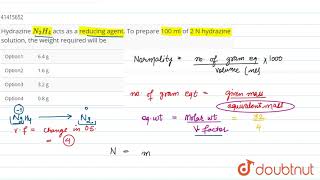 Hydrazine N2H4 acts as a reducing agent To prepare 100 ml of 2 N hydrazine solution [upl. by Latreshia92]